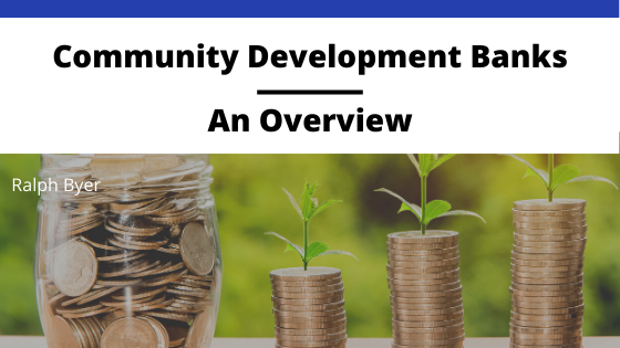 Community Development Banks: An Overview