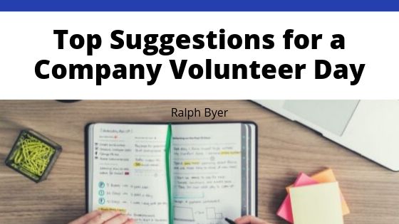 Ralph Byer Top Suggestions For A Company Volunteer Day