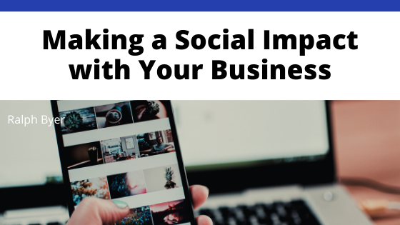 Making a Social Impact with Your Business